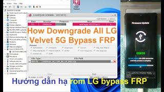 LG G900N Downgrade & Bypass FRP All LG Velvet 5G Android11 Adnroid12 DONE