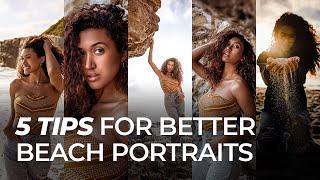 5 Tips for Better Beach Portraits  Master Your Craft