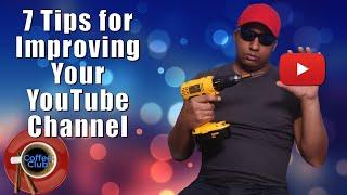 7 Tips for Improving Your YouTube Channel in 2021  Coffee Club