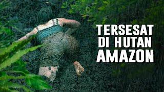 Inilah Yang Terjadi Jika Tersesat Di Hutan Amazon