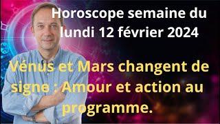 Astrologie horoscope semaine du lundi 12 février 2024