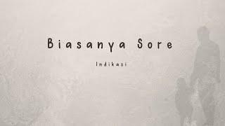 Indikasi - Biasanya Sore Official Lyric Video