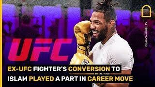 EX-UFC FIGHTERS CONVERSION TO ISLAM PLAYED A PART IN CAREER MOVE