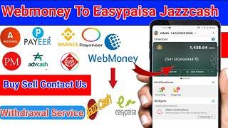 How To Withdrawal Webmoney Wmz in Pakistan with Good Rate Webmoney Withdrawal Service Available