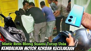 Merinding Saat Angkat Jenazah & Bawa MotorHelm Hp kerumah Korban Rem Blong Di Gerlang