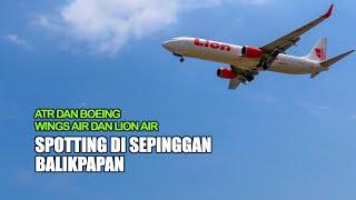 Spotting Pesawat Terbang Di Balikpapan - Pesawat Wings Air dan Lion Air Take Off dan Landing