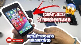 COMO ATUALIZAR O IPHONE 6 6 PLUS E 5S - COMO BAIXAR OS APPS QUE PEDEM IOS 13 IOS 14 OU IOS 15