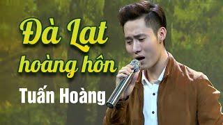 Đà Lạt Hoàng Hôn - Tuấn Hoàng   Offical MV 