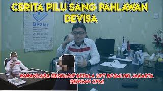 Cerita Pilu Sang Pahlawan Devisa Wawancara Ekslusif Kepala UPT BP2MI DKI Jakarta Dengan CPMI