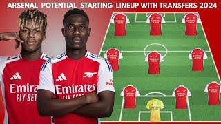 ARSENAL Potential Starting lineup with transfers  Confirmed transfers summer 2024