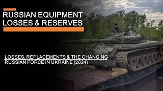 Russian Equipment Losses & Reserves 2024 - The Changing Russian Force in Ukraine