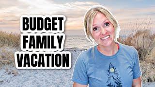 Budget Vacation for a Family of SIX