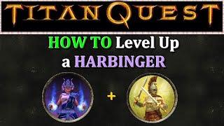 Titan Quest HOW TO Level Up a HARBINGER in 2024