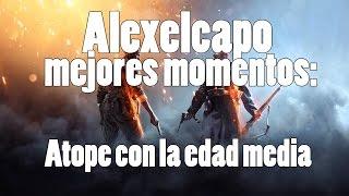 Mejores Momentos  Directo  atope con la edad media  Alexelcapo