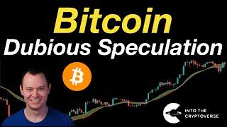 Bitcoin Dubious Speculation