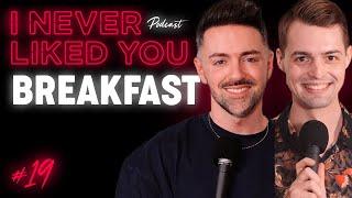 Breakfast - Matteo Lane & Nick Smith  I Never Liked You Podcast Ep 19
