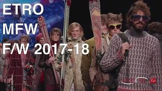 ETRO  FALL WINTER 2017 - 2018  Backstage + Fashion Show