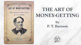 The Art of Money-Getting 1882 by P. T. Barnum