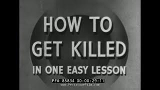 WWII ARMY GROUND FORCES TRAINING FILM   HOW TO GET KILLED IN ONE EASY LESSON  1943   85834