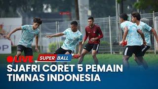 Indra Sjafri Coret 5 Pemain Timnas Indonesia Jelang Piala AFF U-19 2024