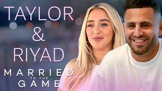 Riyad Mahrez & Taylor Wards Relationship  Married To The Game
