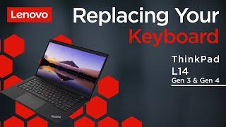 Replacing Your Keyboard  ThinkPad L14 Gen 3 and Gen 4  Customer Self Service