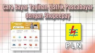 CARA BAYAR TAGIHAN LISTRIK PASCABAYAR DENGAN SHOPEEPAY