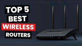 Top 5 Best Wireless Routers 2024