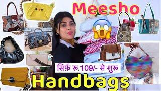 Huge* HANDBAGS from Meesho 2024  Stylish Bags Start From Rs.109- Must Have