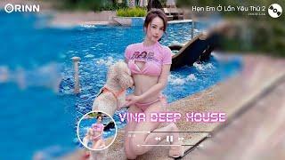 VINA DEEP 2023 - HẸN EM Ở LẦN YÊU THỨ 2 HOUSELAK MIXTAPE  THẨM SET NHẠC DEEPCHILL SANG CHẢNH 2023