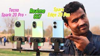 Tecno Spark 20 Pro+ Vs Realme c67 Vs Sparx Edge 20 pro Camera Test