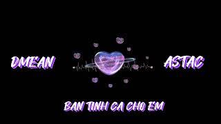 ‘bản tình ca cho em’ - dmean ft. Astac  OFFICIAL LYRIC VIDEO