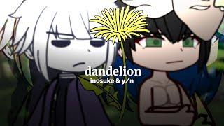 dandelion.  DEMON SLAYER  ft. yn & inosuke