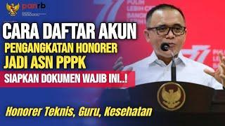 CARA DAFTAR AKUN PENGANGKATAN HONORER JADI ASN PPPK DOKUMEN WAJIB DISIAPKAN