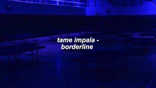 Tame Impala - Borderline Single Version Lyrics
