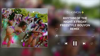 Rhythm Of The Night X Freestyle Friday Bouyon Remix Wild Party Riddim - Dj Kymon️  2024 Bouyon