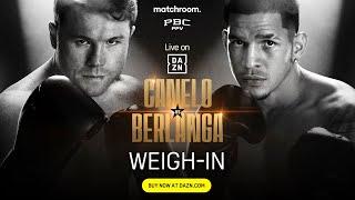 CANELO ALVAREZ VS. EDGAR BERLANGA WEIGH IN LIVESTREAM