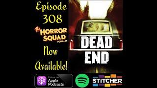 Episode 308 - Dead End