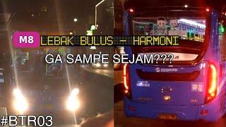 BTR #3 REVIEW + TRIP REPORT AMARI BMP TRANSJAKARTA M8 LEBAK BULUS - HARMONI