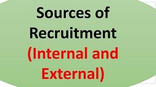 Sources of RecruitmentInternal and External Sources of Recruitment B.ComM.Com NET PGT COMMERCE