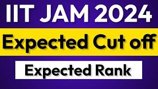 IIT JAM 2024 Expected Cut Off & Rank JAM 2024 Paper Analysis JAM 2025 Chemistry Preparation