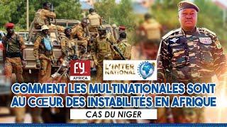 Comment les multinationales sont au cœur des instabilités en Afrique. Cas du Niger