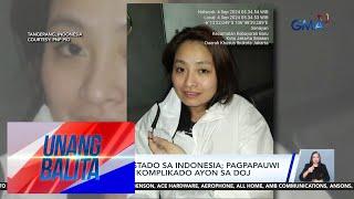 Alice Guo arestado sa Indonesia pagpapauwi sa kaniya mas komplikado ayon sa DOJ  Unang Balita