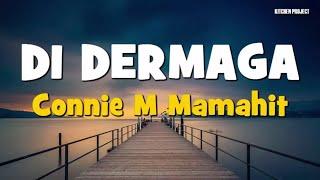 LAGU MANADO  DI DERMAGA Voc.  Connie M Mamahit Cipt.  Iwan P Lyric