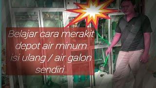 Belajar cara merakit depot air minum isi ulangair galon sendiri