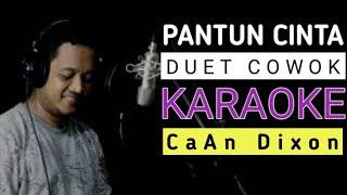 PANTUN CINTA KARAOKE DUET COWOK  CaAn Dixon