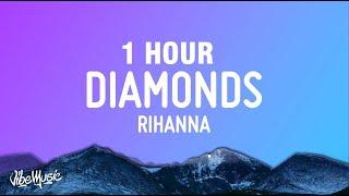 1 HOUR Rihanna - Diamonds Lyrics