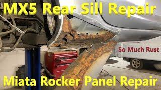 How To Repair a Miata  MX5 Rear Sill Section  Rocker Panel