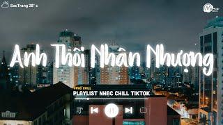 Nhạc Chill Tiktok - Tổng Hợp Những Bài Hát Tiktok Nghe Là Nghiện - Nhạc Lofi Chill Buồn 2024