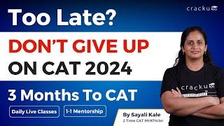 You can crack CAT in 3 Months  Action Plan  August Sept Oct Prep Strategy  CAT Crash Course